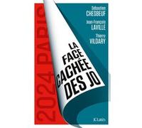 La face cachée des JO Sébastien Chesbeuf (Auteur), Thierry Vildary (Auteur), Jean-François Laville (Auteur)