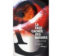 La face cachée des miroirs - Catherine Fradier - Au diable vauvert - broché - Roman