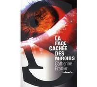 La face cachée des miroirs Catherine Fradier (Auteur)
