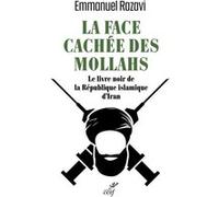 La Face cachée des Mollahs: Le livre noir de la république islamique d'Iran
