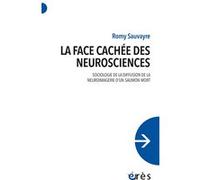 La face cachée des neurosciences Romy Sauvayre (Auteur)
