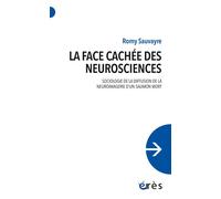 La face cachée des neurosciences Sociologie de la diffusion de la neuroimagerie d'un saumon mort - Romy Sauvayre - Eres - broché - Essai