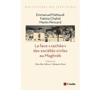 La face cachée des sociétés civiles au Maghreb - Emmanuel Matteudi - L'aube Eds De - broché - Essai