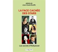 La face cachee des stars les secrets d'hollywood (Jean-Claude Bouffil) Argolus (Auteur)