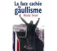 La Face cachée du gaullisme - - Nicolas Tenzer - Hachette Litterature - Livre