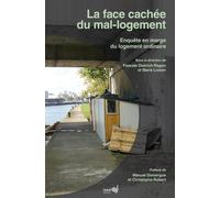 La Face Cachée Du Mal-Logement - Enquête En Marge Du Logement Ordinaire