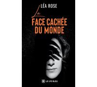 La face cachée du monde - Léa Rose - Le Lys Bleu - broché - Essai
