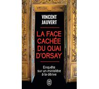 La face cachée du Quai d'Orsay: Enquête sur un ministère à la dérive