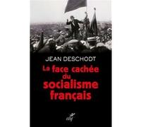 La face cachee du socialisme francais Pierre-Jean Deschodt (Auteur)