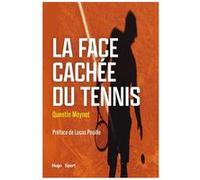 La face cachée du tennis Quentin Moynet (Auteur)