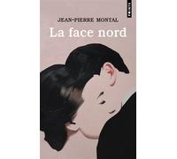 La Face Nord - Jean-Pierre Montal - Points - Poche - Roman
