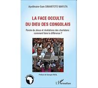 La face occulte du dieu des congolais Apollinaire-Sam Simantoto Mafuta (Auteur)