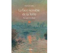 La Face sensible de la Terre: Paysage et écologie