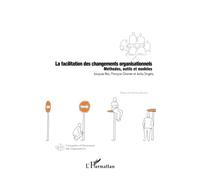 La facilitation des changements organisationnels – Méthodes, outils et modèles – L'Harmattan