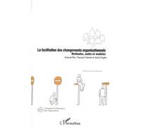 La facilitation des changements organisationnels Méthodes, outils et modèles - Jacques Bec - L'harmattan - broché - Etude