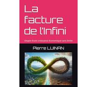 La facture de l’Infini: Utopie d’une croissance économique sans limite