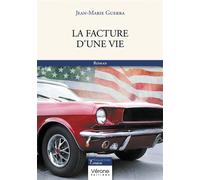 La facture d'une vie - Jean-Marie Guerra - Verone Eds - broché - Roman
