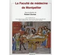 La faculte de medecine de montpellier Robert Dumas (Directeur éditorial), Collectif (Auteur), Robert Dumas (Auteur)
