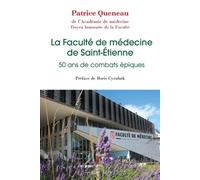 La faculté de médecine de Saint-Étienne 50 ans de combats épiques - Patrice Queneau - Glyphe - broché - Monographie