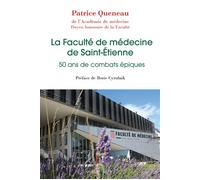 La faculté de médecine de Saint-Étienne 50 ans de combats épiques - Patrice Queneau - Glyphe - broché - Monographie