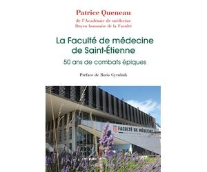 La faculté de médecine de Saint-Étienne 50 ans de combats épiques - Patrice Queneau - Glyphe - broché - Monographie
