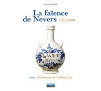 La Faience de Nevers T1 Histoire et Generalites - T. 2 le XVIIe - Jean Rosen - Faton Eds - relié - Beau livre