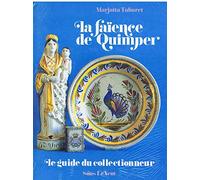 La faïence de Quimper : le guide du collectionneur