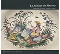 La Faïence De Sinceny - Collection Du Musée Antoine Lécuyer