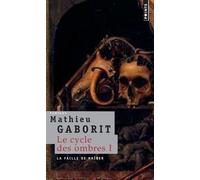La Faille de Kaïber, tome 1 Le Cycle des Ombres, t. 1 - Mathieu Gaborit - Points - Poche - Roman