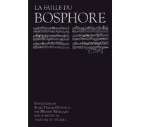 La Faille Du Bosphore - Entretiens De Rosie Pinhas Delpuech Par Maxime Maillard Sur Le Métier De Traduire Et D'écrire