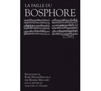 La faille du Bosphore: Entretiens de Rosie Pinhas Delpuech par Maxime Maillard sur le métier de traduire et d'écrire