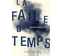 La faille du temps - Jeanette Winterson - Buchet-Chastel - broché - Roman
