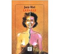 La faille Jørn Riel (Auteur), Inès Jorgensen (Traduction)