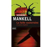 La Faille souterraine: et autres enquêtes