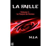 La Faille - Volume 2 : La traque de Romeo - M.I.A - Helene Jacob Editions - broché - Roman