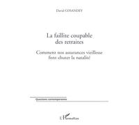 La faillite coupable des retraites: Comment nos assurances vieillesse font chuter la natalité