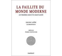 La faillite du monde moderne : Aux premières loges d'un chaos planifié