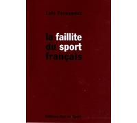 La Faillite Du Sport Français - Face Aux 7 Faillites Du Sport Français - Le Bon Sens !