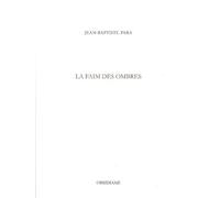 La Faim des Ombres - Jean-Baptiste Para - Obsidiane - broché - Poésie