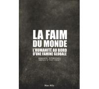 La faim du monde. L'occident au bord de la famine ?