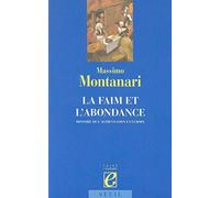 La Faim et l'Abondance. Histoire de l'alimentation en Europe