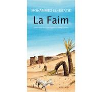 La Faim - Mohammed El bisatie - Actes sud - broché - Roman