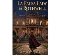 La Falsa Lady di Rothwell: Un intenso romance vittoriano tra ricatti, ossessione e segreti
