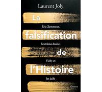 La Falsification De L'histoire - Eric Zemmour, L'extrême Droite, Vichy Et Les Juifs
