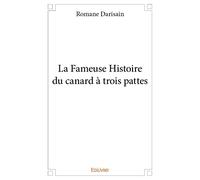 La Fameuse Histoire du canard à trois pattes