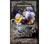 La Famigerata signorina Bennet: Una variante di Orgoglio e Pregiudizio