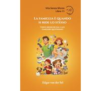 La famiglia è quando si ride lo stesso: Verità ironiche dal caos familiare quotidiano