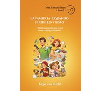 La famiglia è quando si ride lo stesso: Verità ironiche dal caos familiare quotidiano
