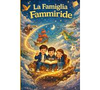 La famiglia Fammiride: Avventure e storie divertenti di viaggi nel tempo e nella storia