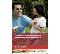 La famiglia tra passato e presente, nuovi modelli familiari, nuovi ruoli ed esigenze